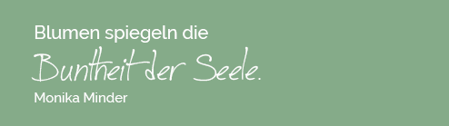 Blumen spiegeln die Buntheit der Seele